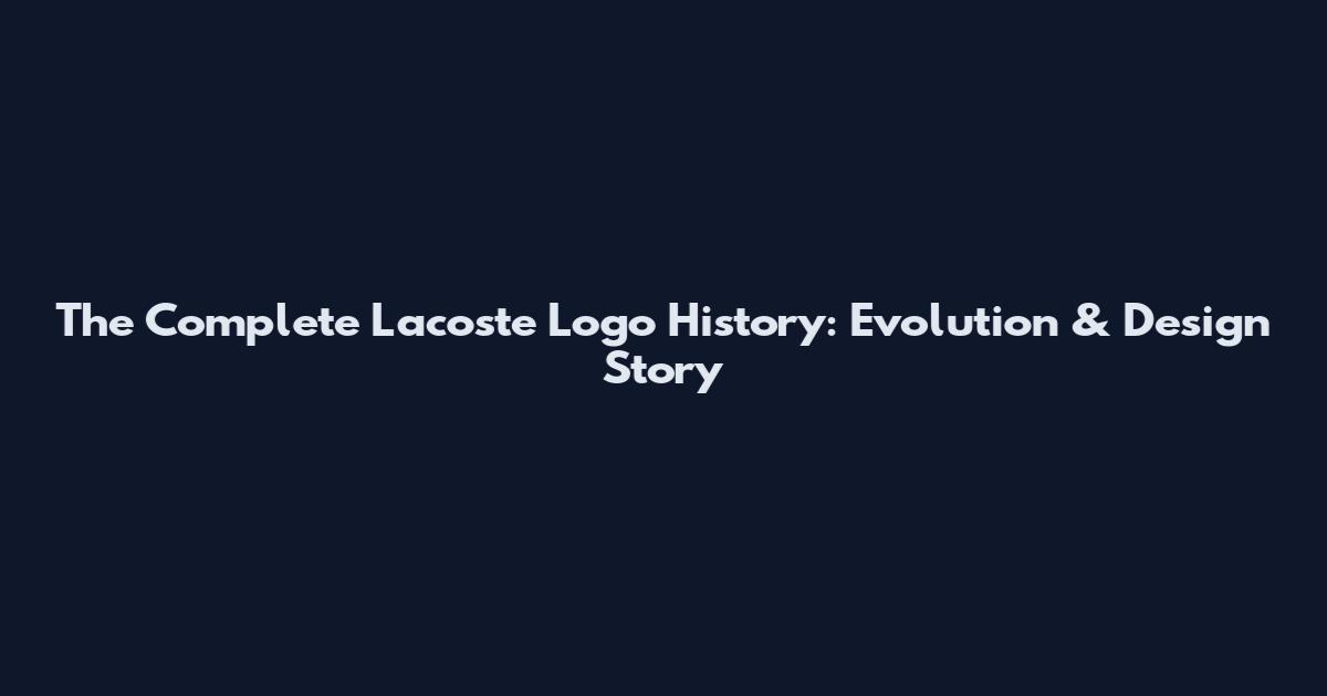 The Complete Lacoste Logo History: Evolution & Design Story