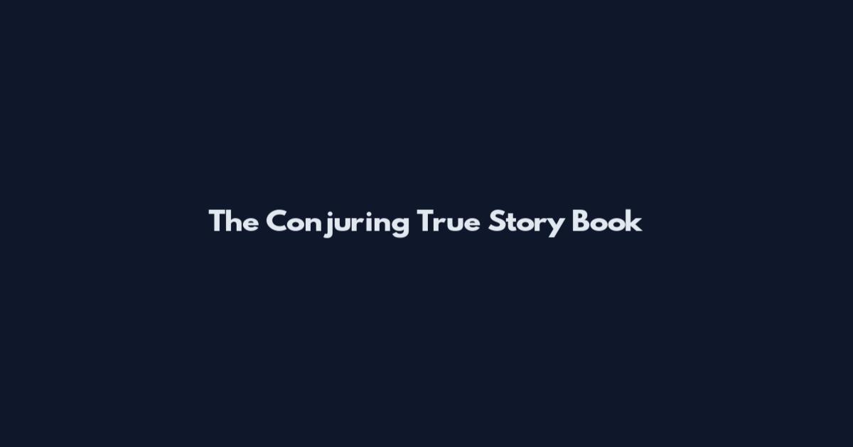 The Conjuring True Story Book
