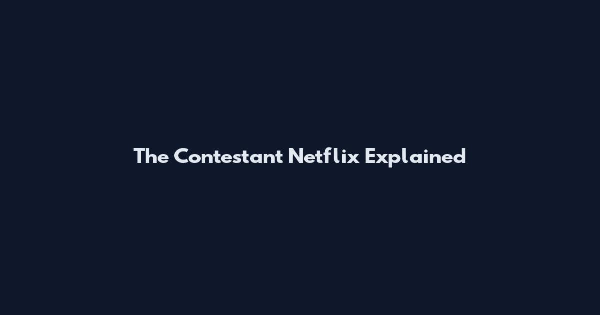 The Contestant Netflix Explained