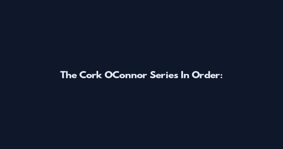 The Cork O'Connor Series In Order: