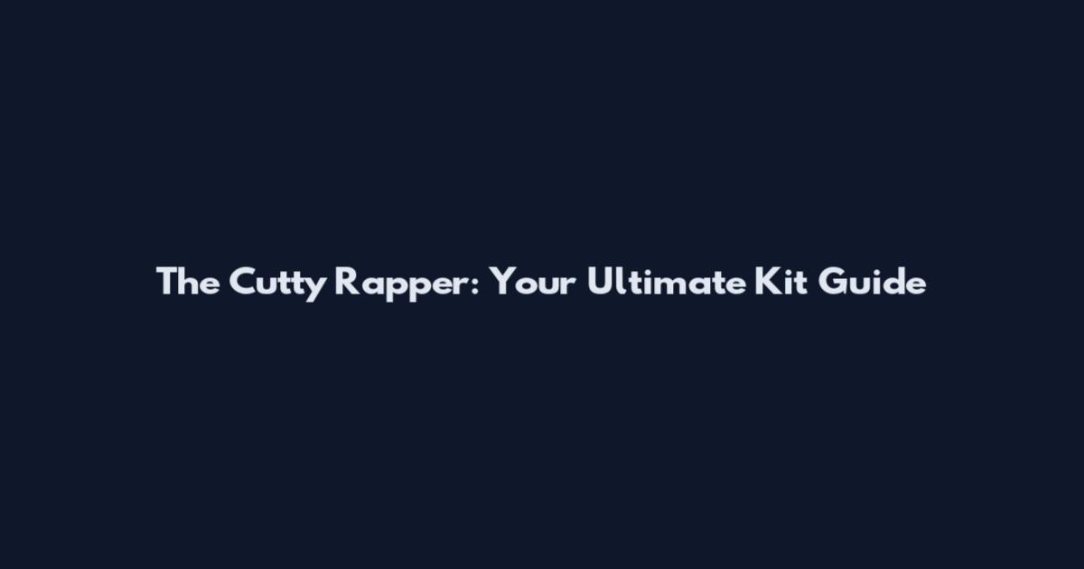 The Cutty Rapper: Your Ultimate Kit Guide