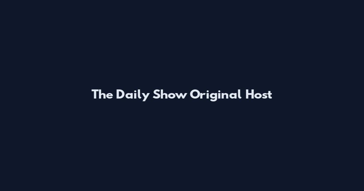 The Daily Show Original Host
