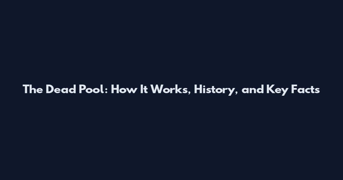 The Dead Pool: How It Works, History, and Key Facts