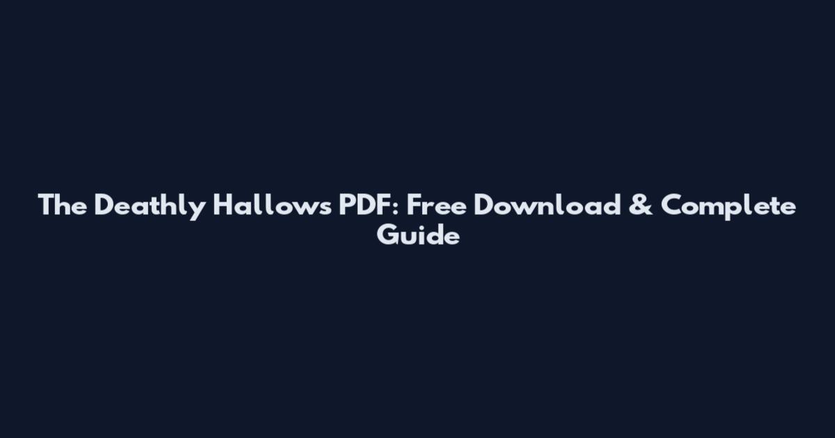 The Deathly Hallows PDF: Free Download & Complete Guide