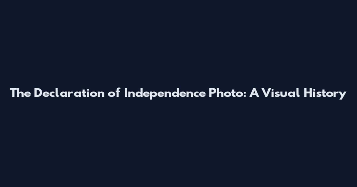 The Declaration of Independence Photo: A Visual History