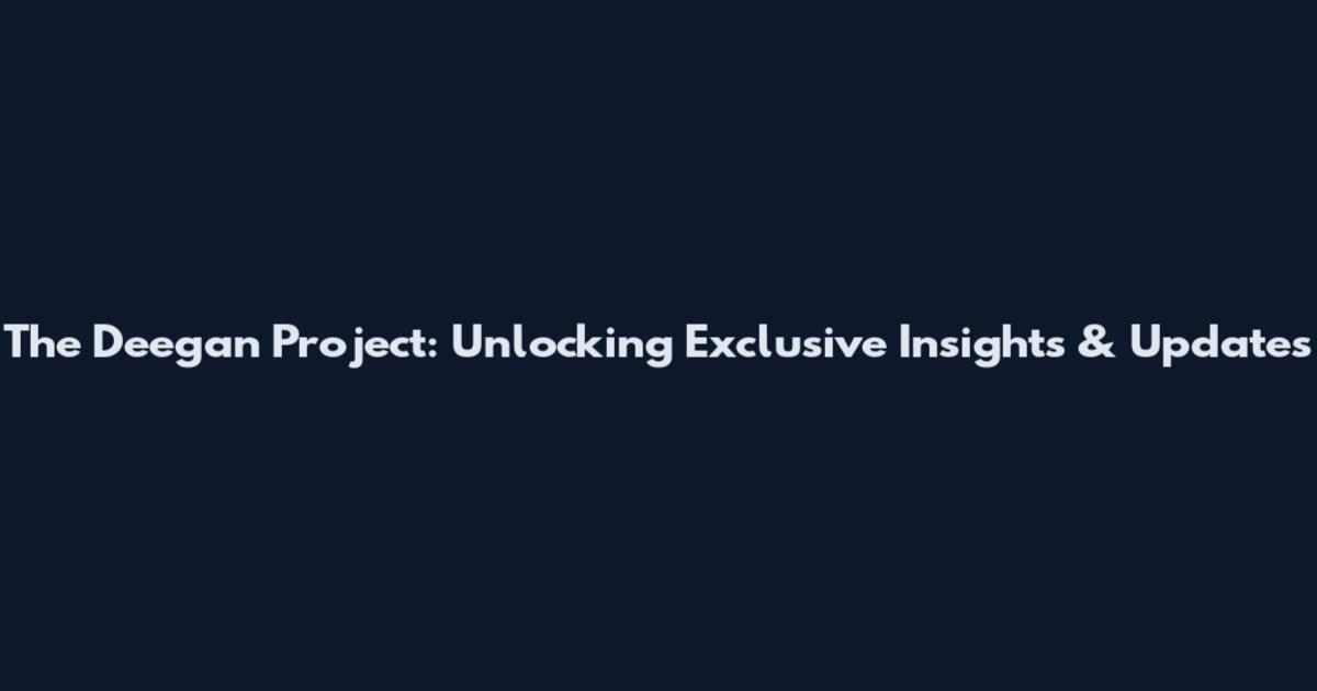 The Deegan Project: Unlocking Exclusive Insights & Updates