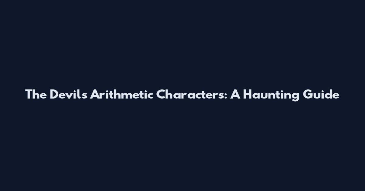 The Devil's Arithmetic Characters: A Haunting Guide