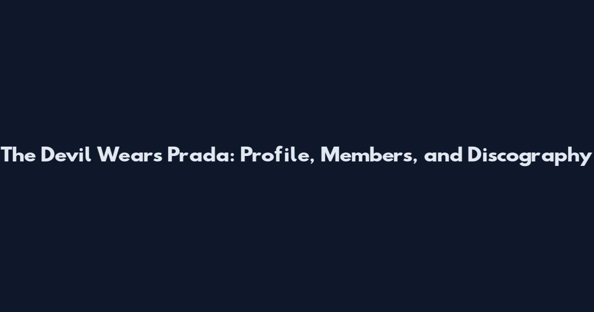 The Devil Wears Prada: Profile, Members, and Discography