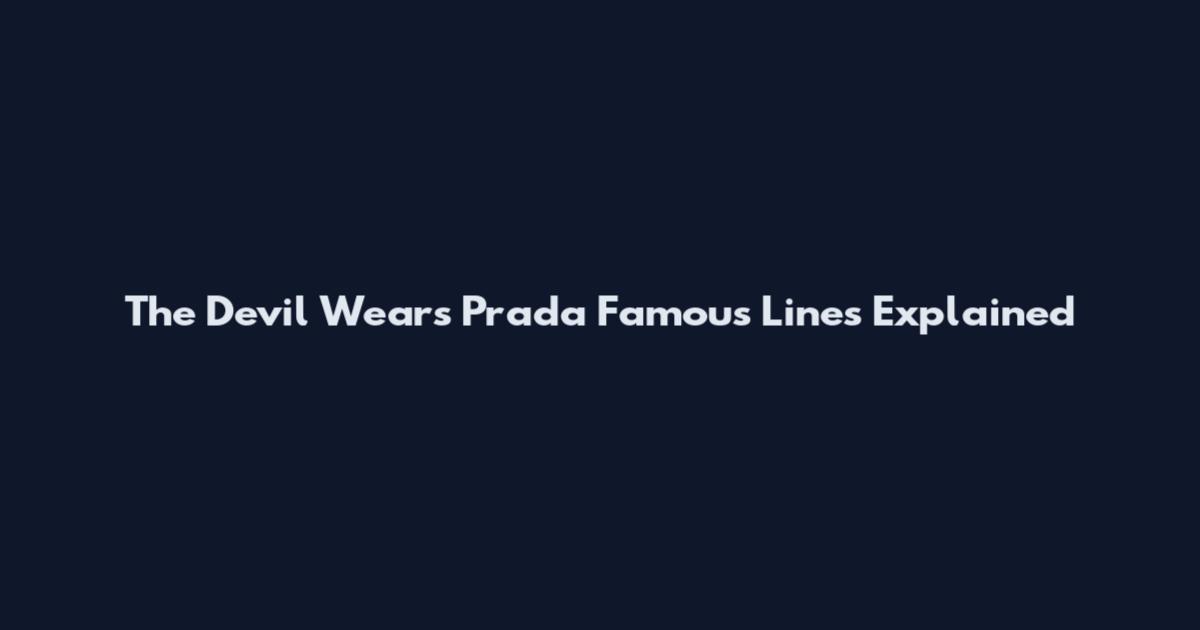 The Devil Wears Prada Famous Lines Explained