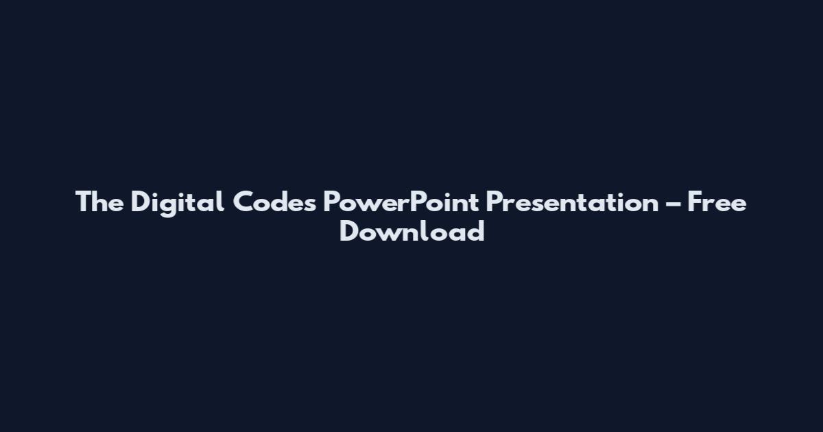The Digital Codes PowerPoint Presentation – Free Download