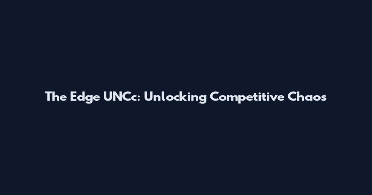 The Edge UNCc: Unlocking Competitive Chaos