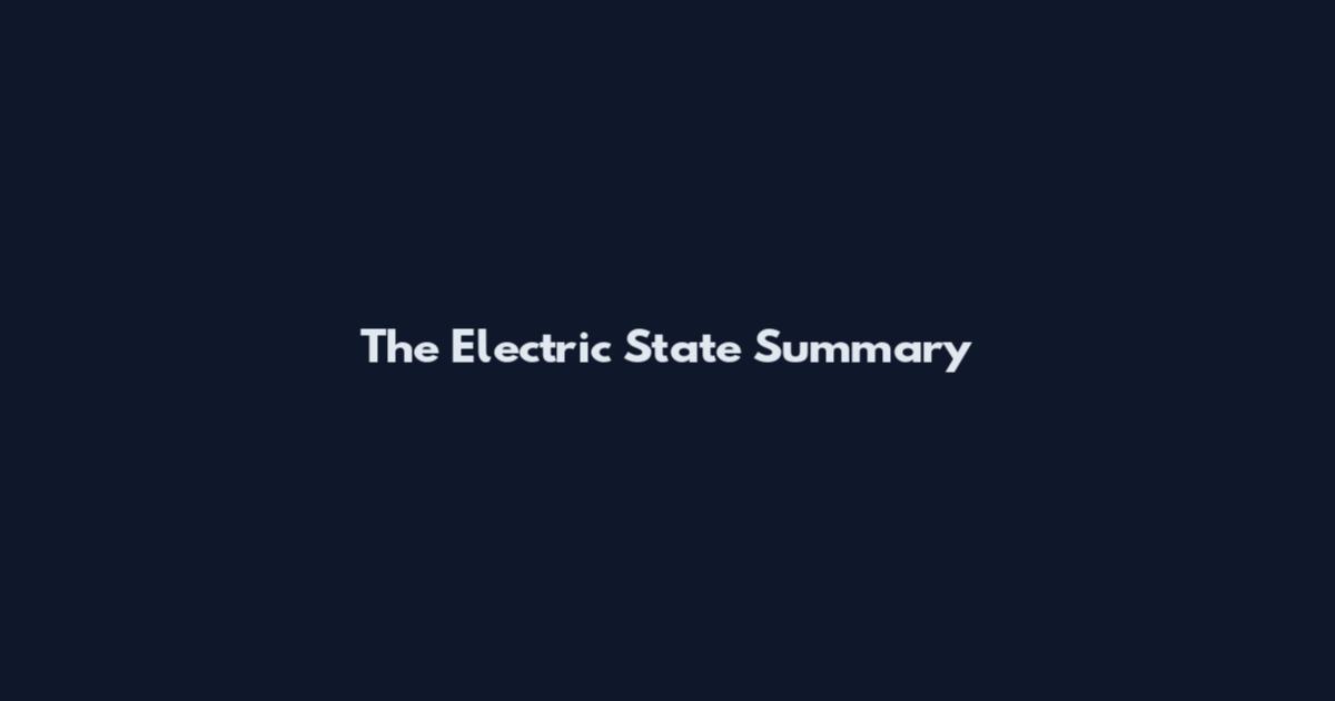 The Electric State Summary