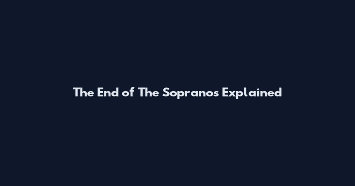 The End of The Sopranos Explained