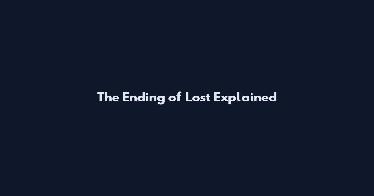 The Ending of Lost Explained