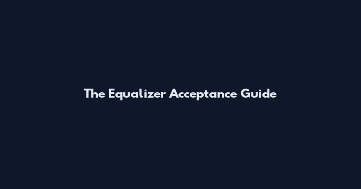 The Equalizer Acceptance Guide