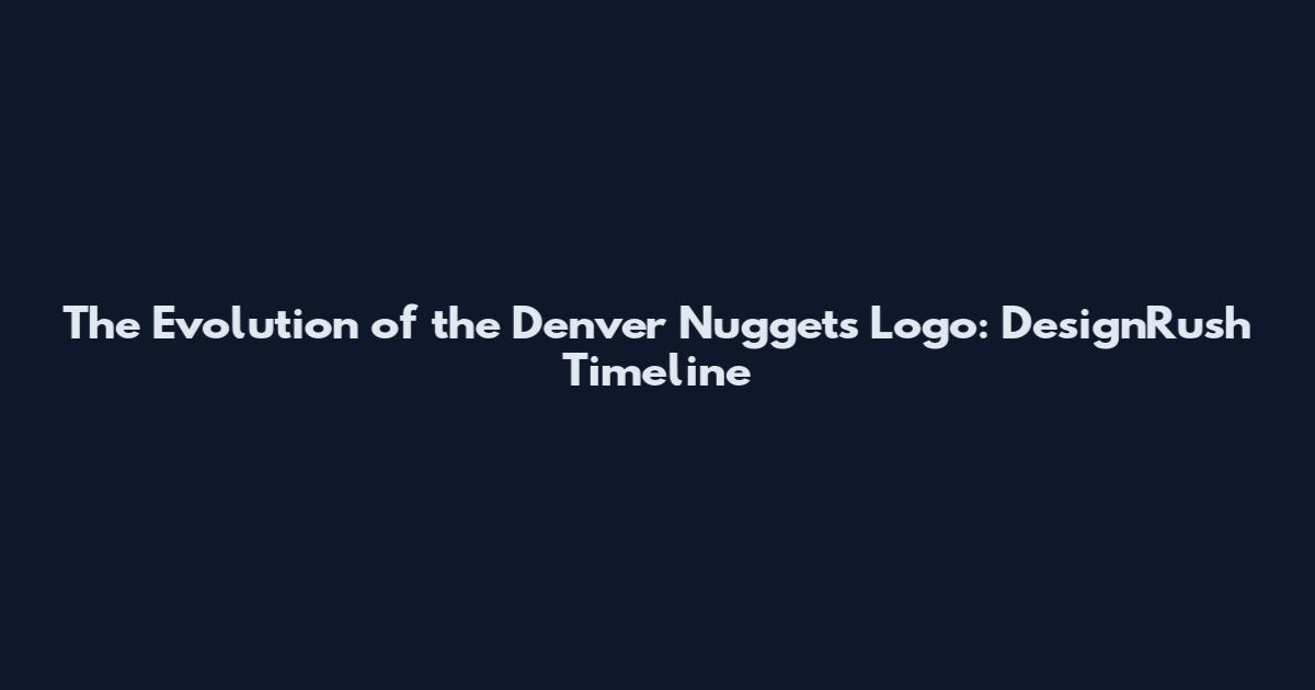The Evolution of the Denver Nuggets Logo: DesignRush Timeline