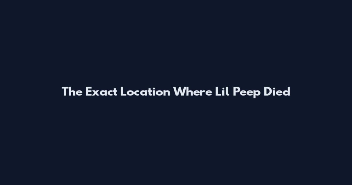 The Exact Location Where Lil Peep Died