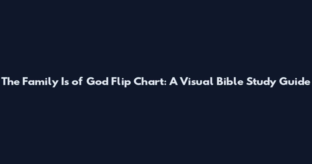 The Family Is of God Flip Chart: A Visual Bible Study Guide