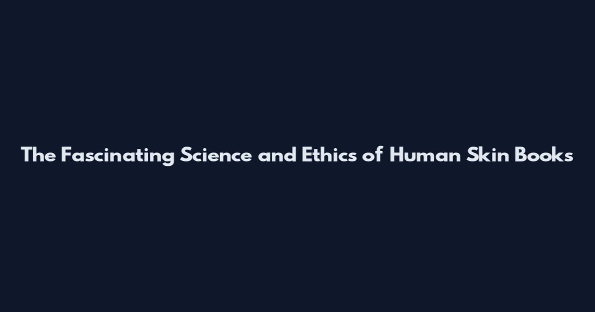 The Fascinating Science and Ethics of Human Skin Books