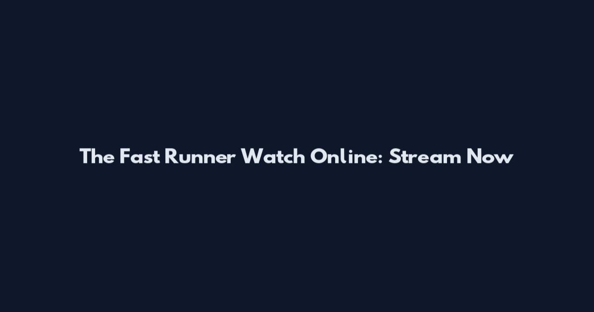 The Fast Runner Watch Online: Stream Now