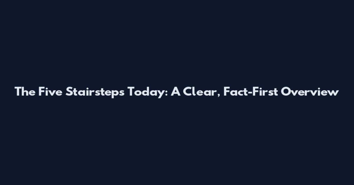 The Five Stairsteps Today: A Clear, Fact-First Overview