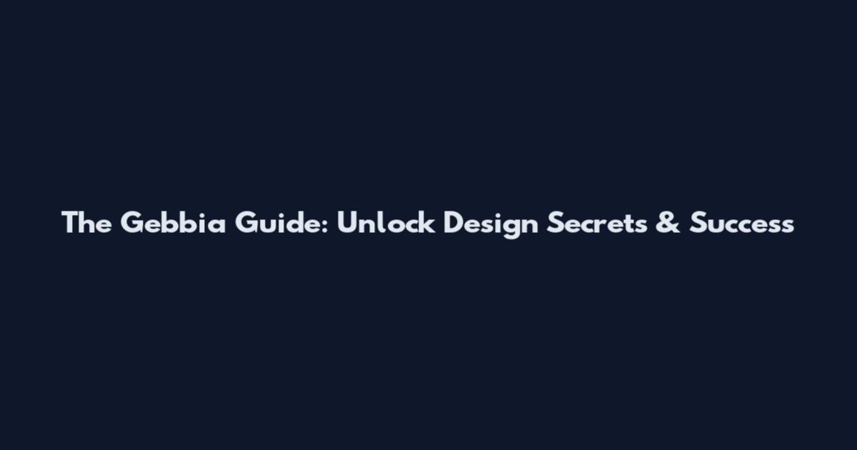 The Gebbia Guide: Unlock Design Secrets & Success