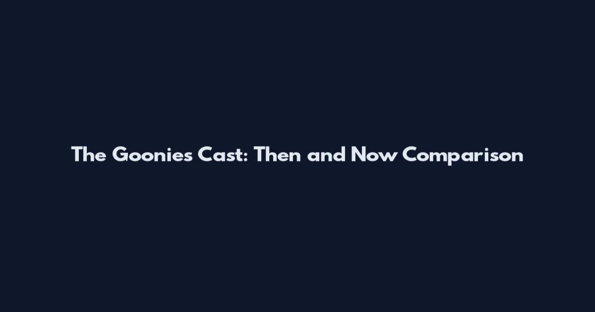 The Goonies Cast: Then and Now Comparison