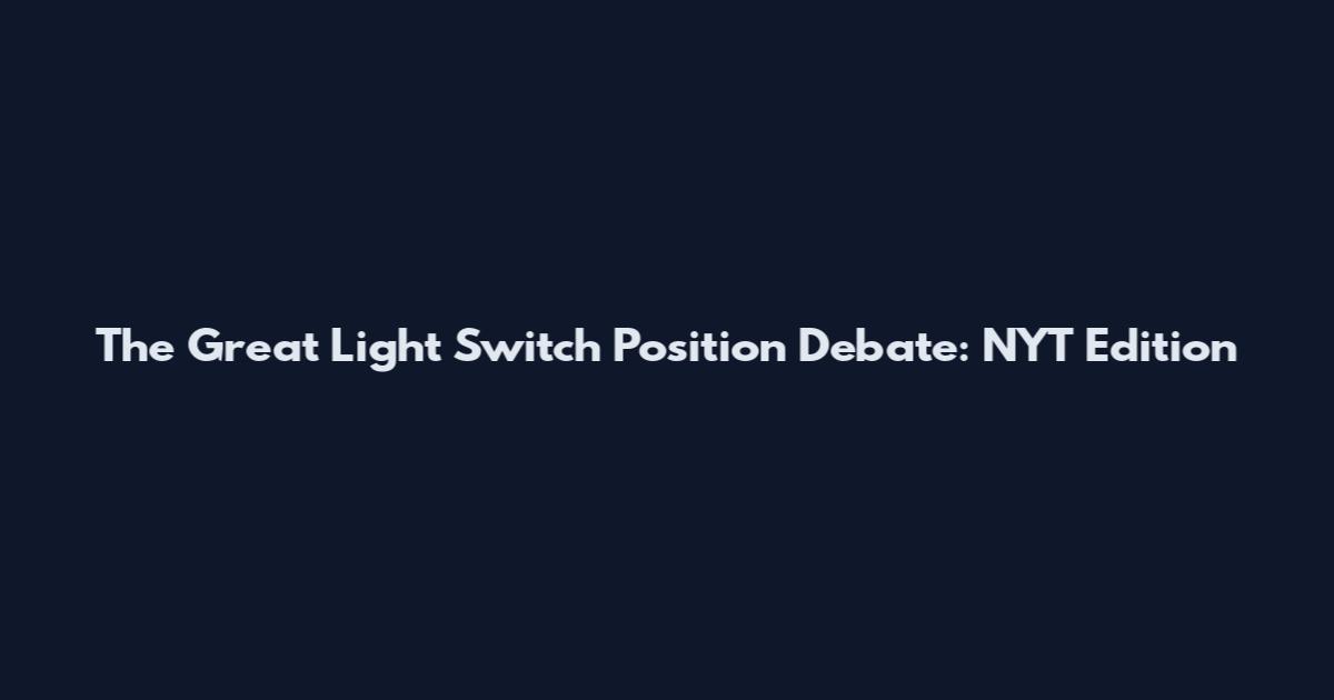 The Great Light Switch Position Debate: NYT Edition