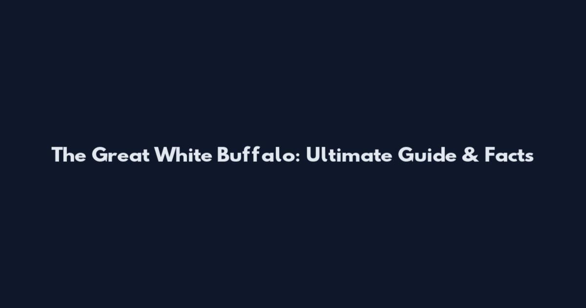 The Great White Buffalo: Ultimate Guide & Facts