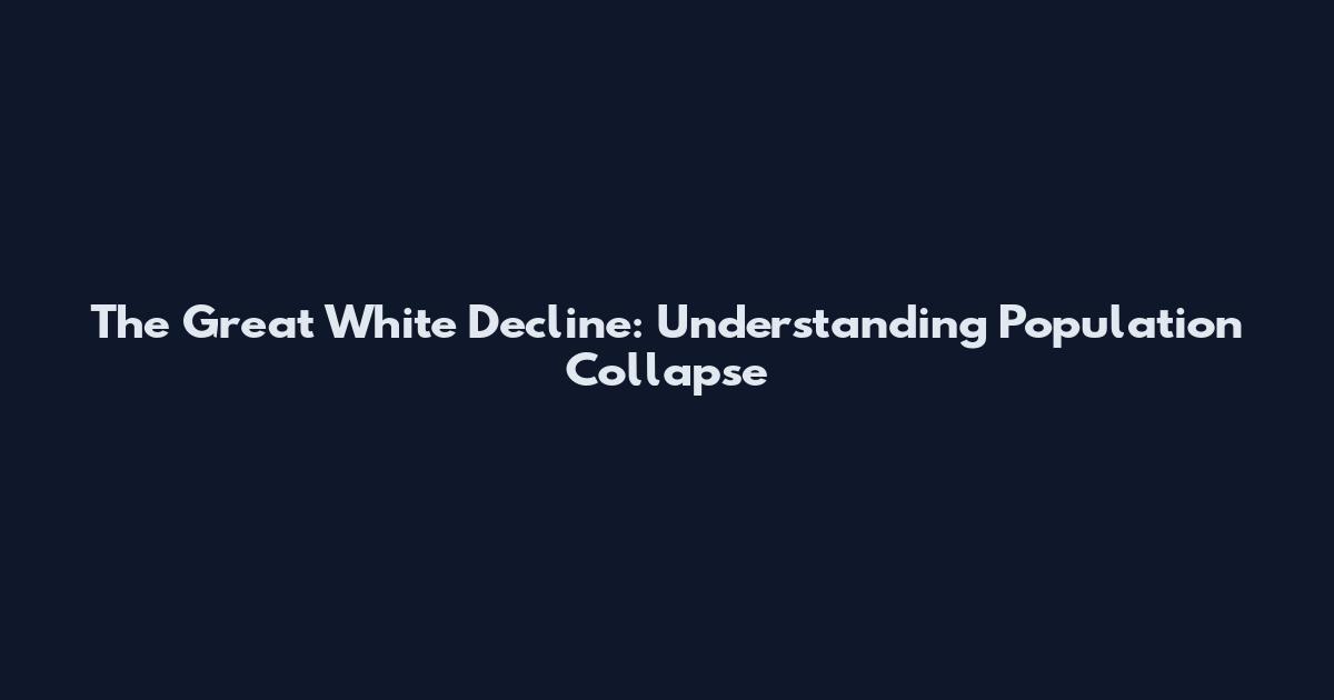 The Great White Decline: Understanding Population Collapse