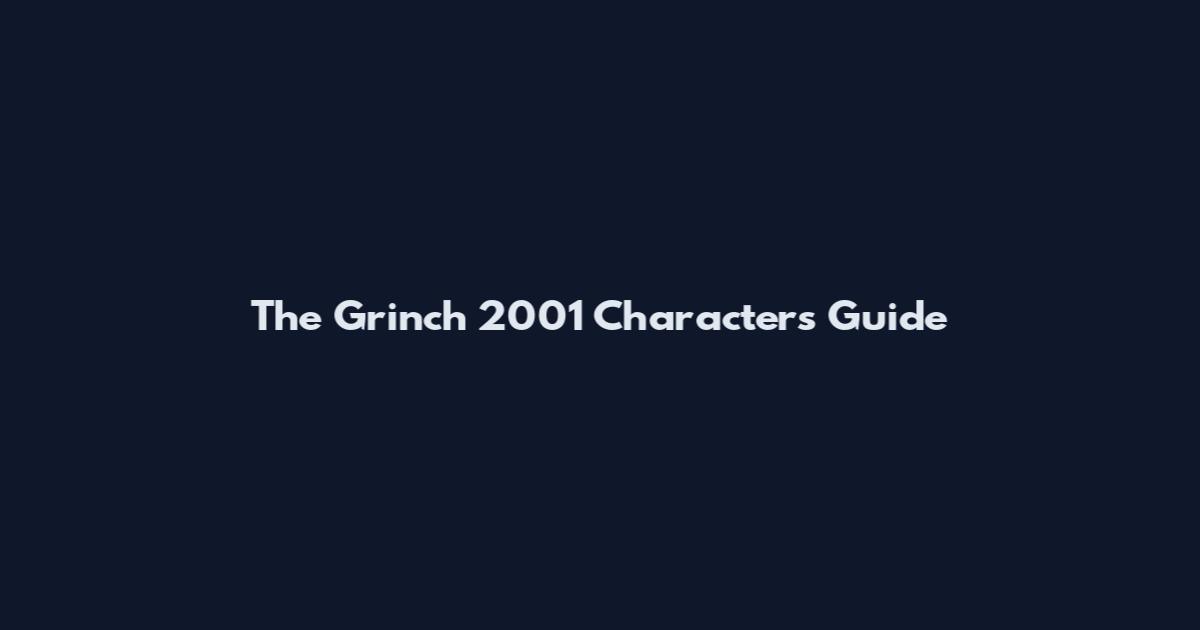 The Grinch 2001 Characters Guide