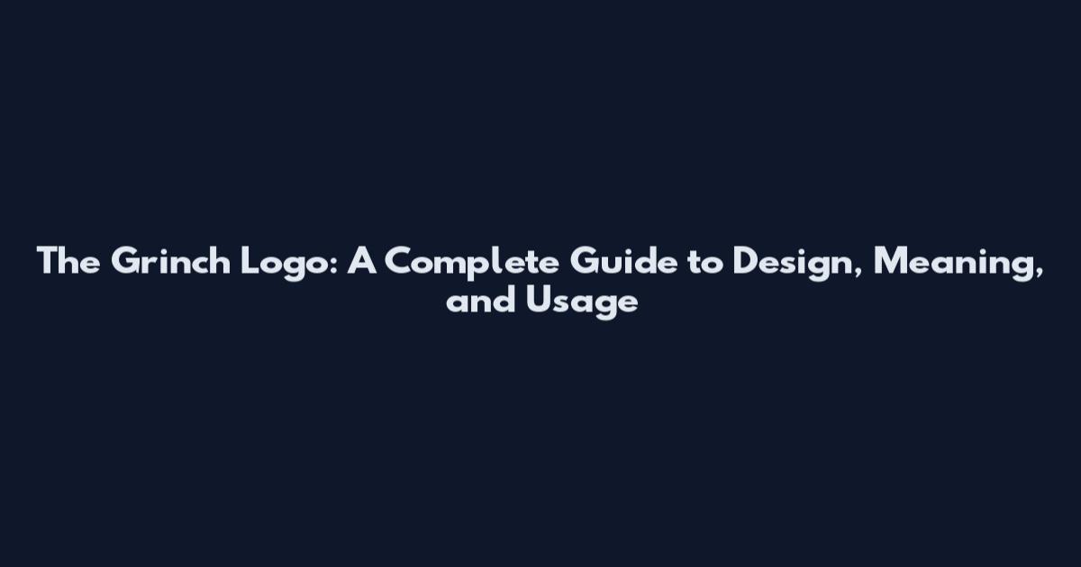 The Grinch Logo: A Complete Guide to Design, Meaning, and Usage