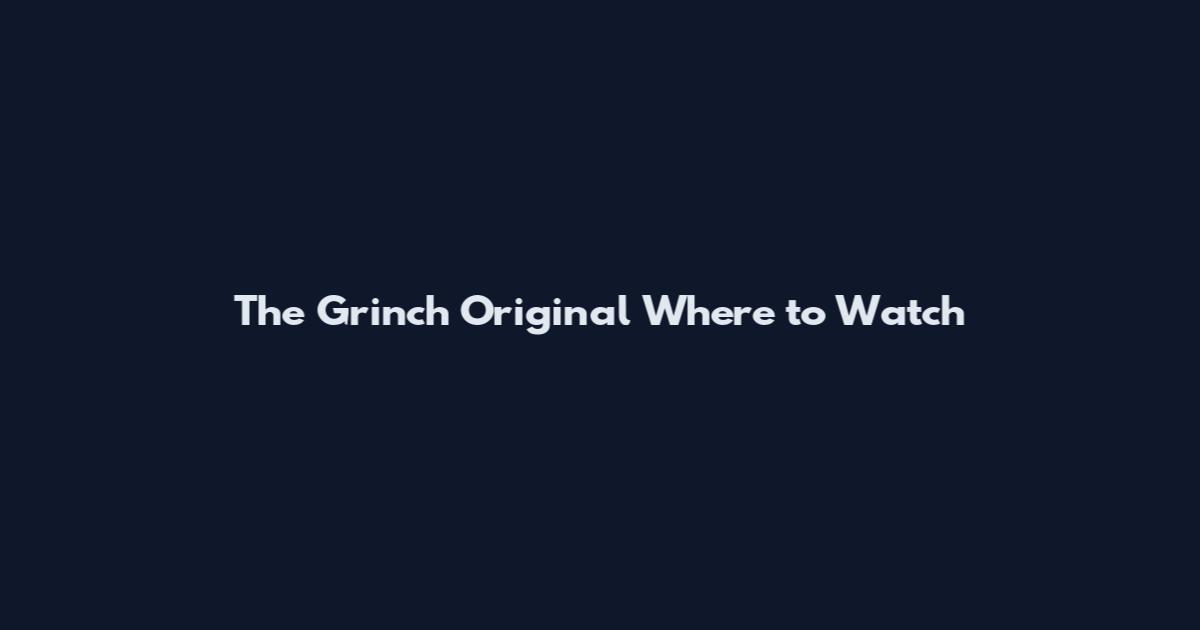 The Grinch Original Where to Watch