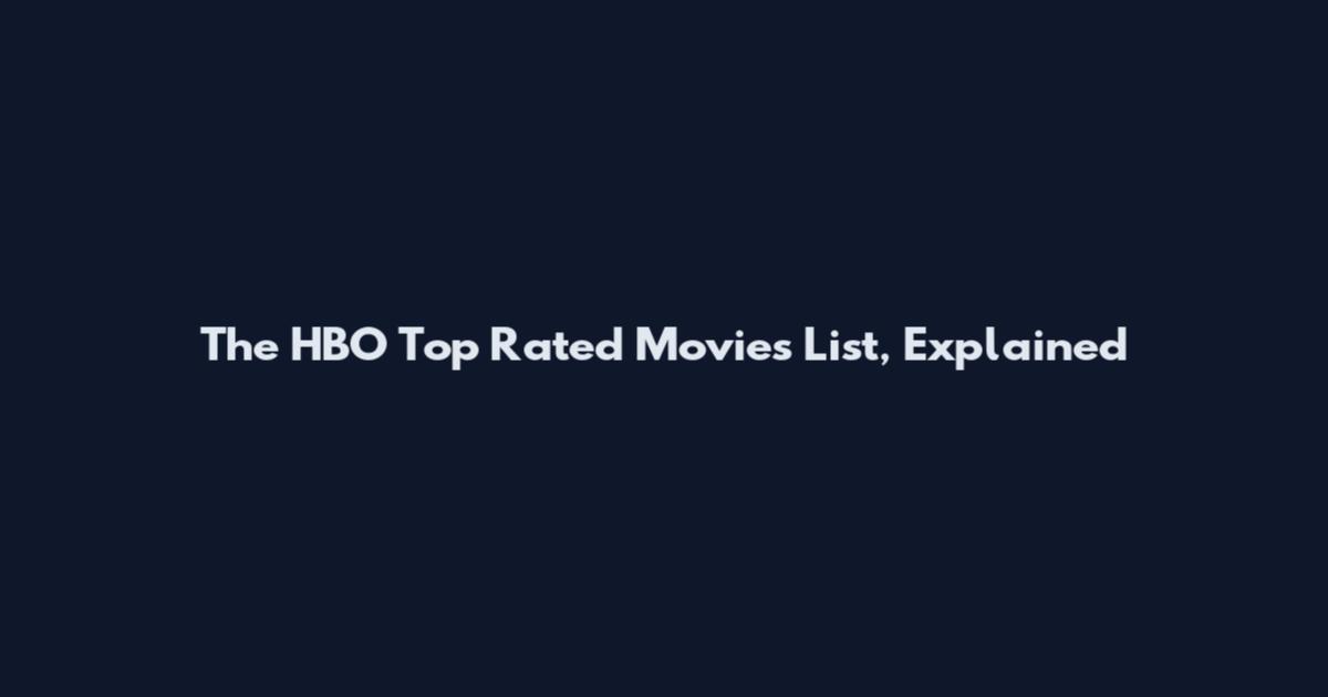 The HBO Top Rated Movies List, Explained