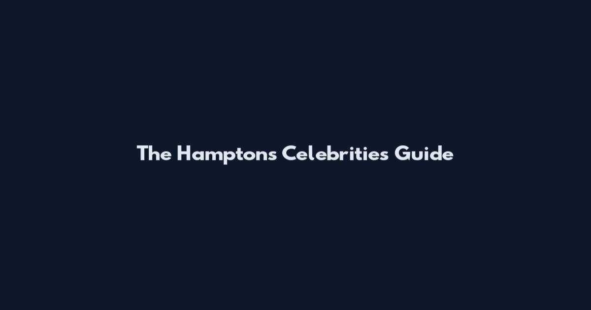 The Hamptons Celebrities Guide