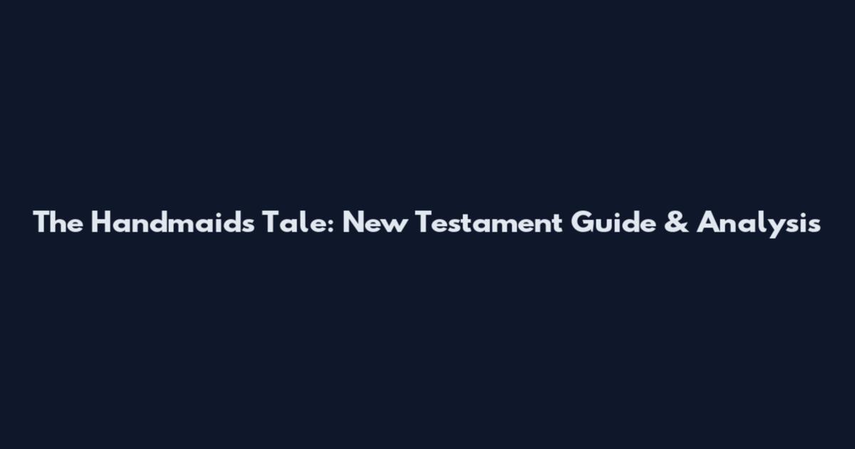 The Handmaid's Tale: New Testament Guide & Analysis