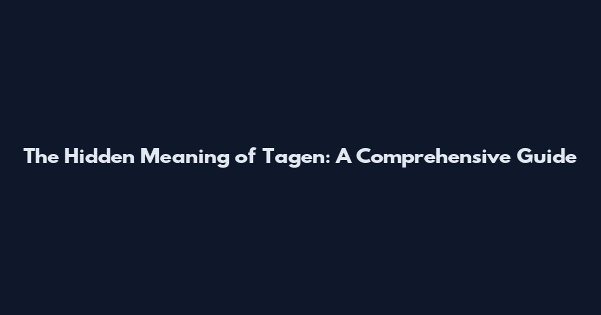 The Hidden Meaning of "Tagen": A Comprehensive Guide