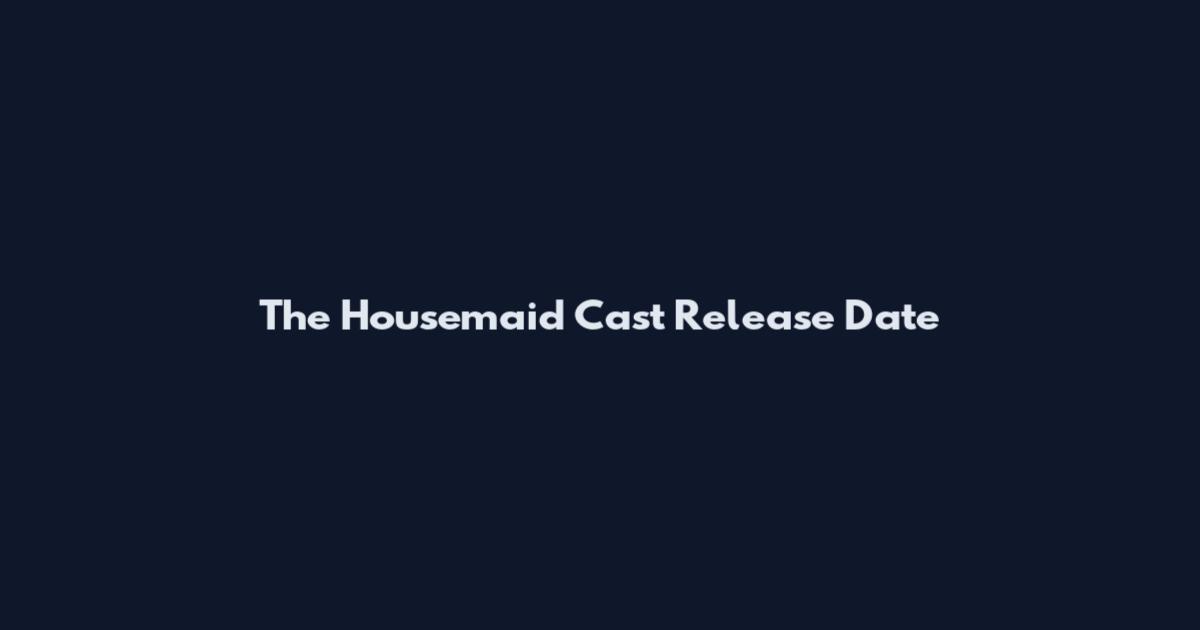 The Housemaid Cast Release Date