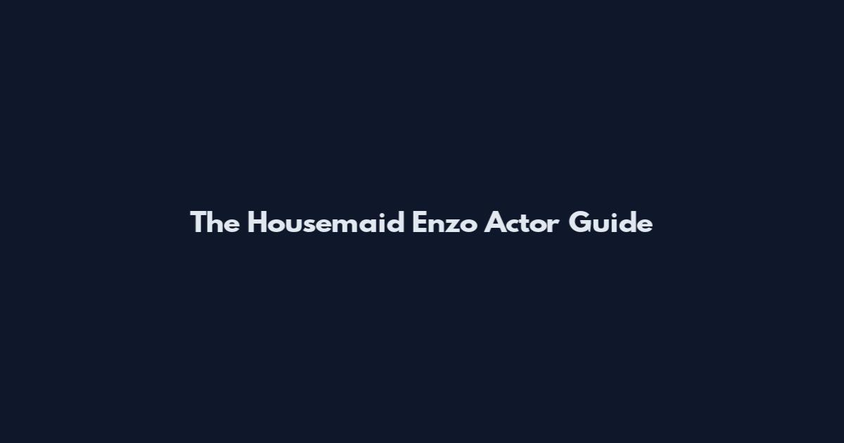 The Housemaid Enzo Actor Guide