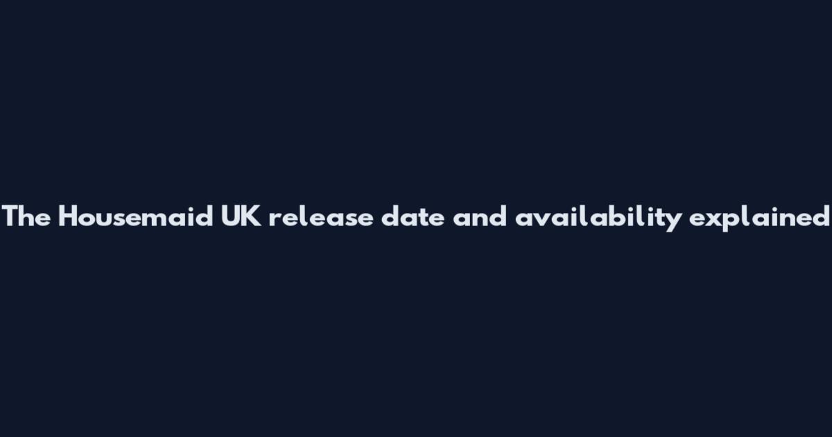 The Housemaid UK release date and availability explained