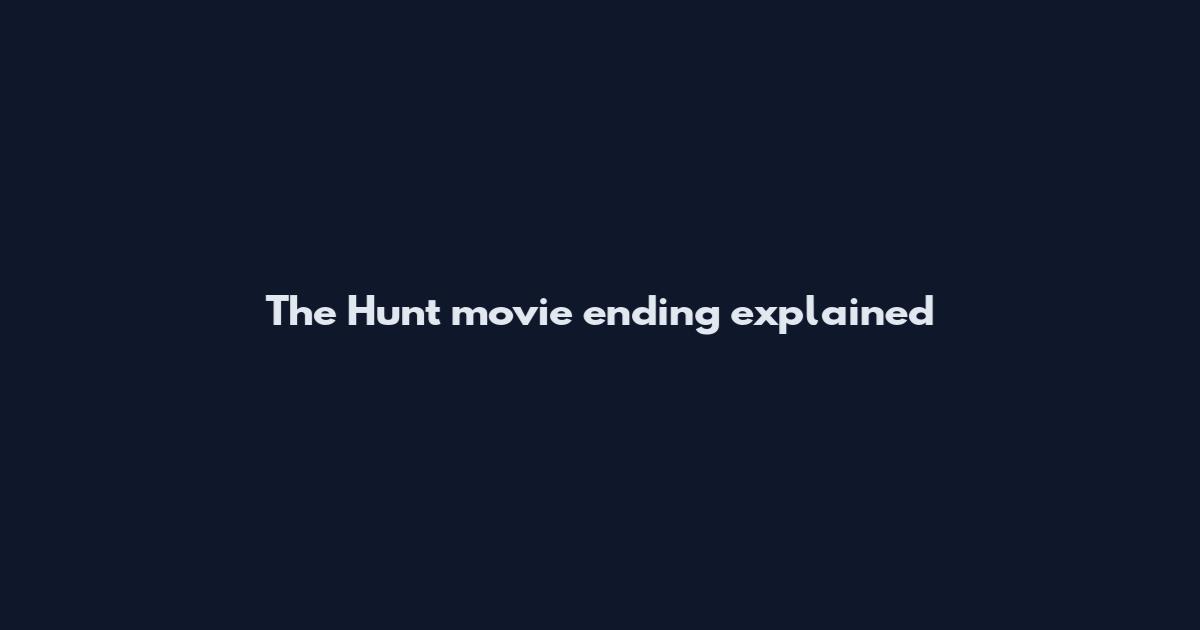 The Hunt movie ending explained
