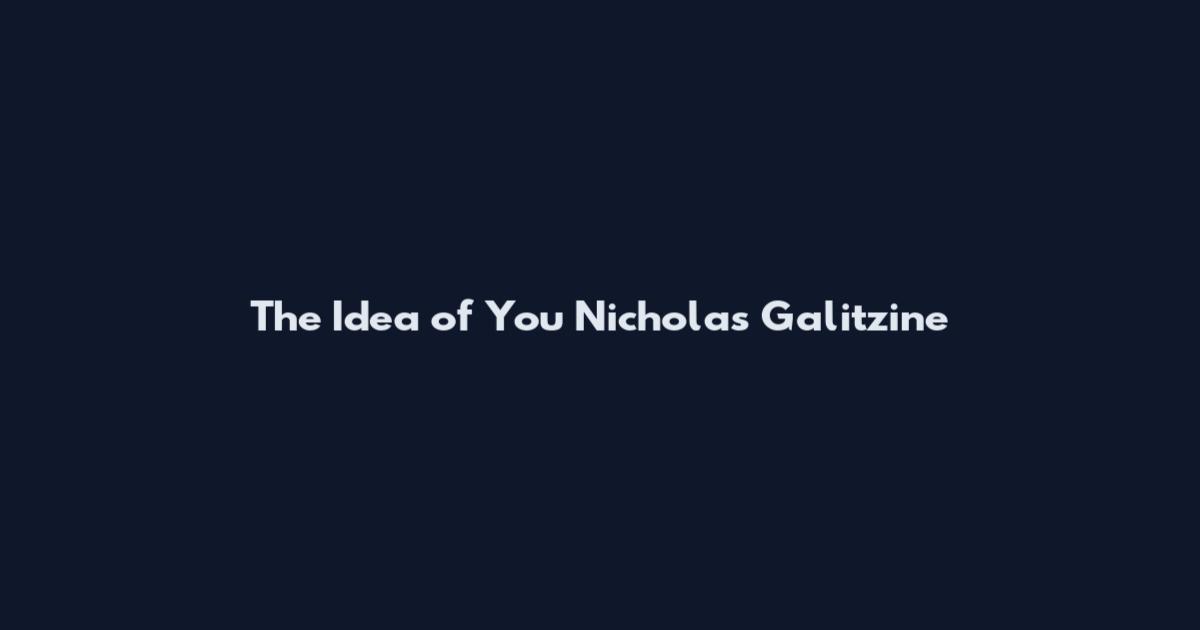 The Idea of You Nicholas Galitzine