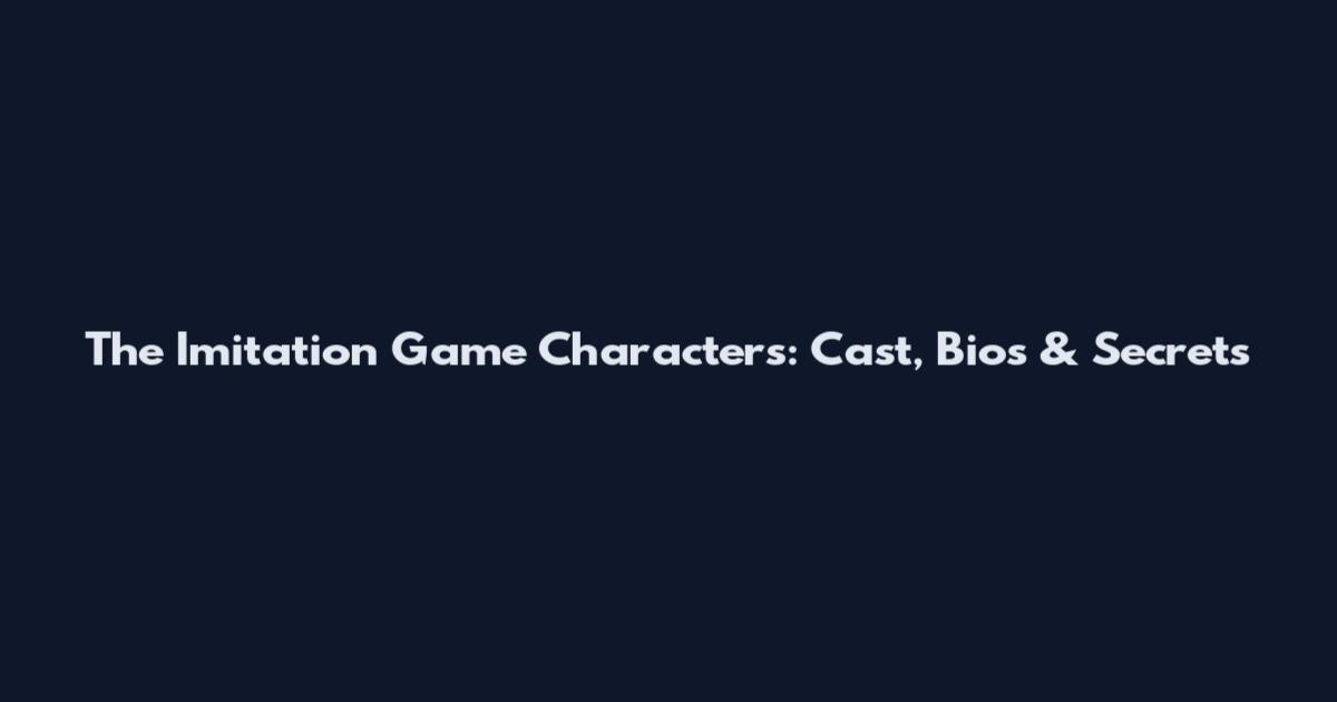 The Imitation Game Characters: Cast, Bios & Secrets