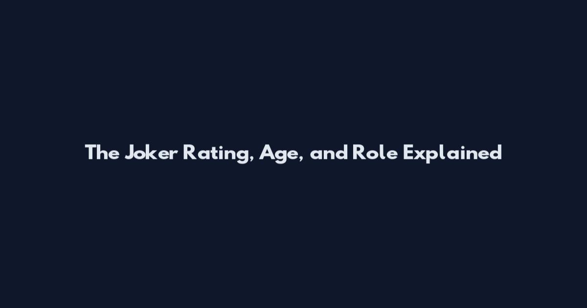 The Joker Rating, Age, and Role Explained