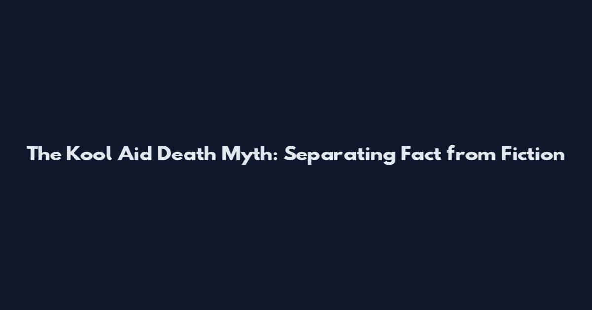 The Kool Aid Death Myth: Separating Fact from Fiction