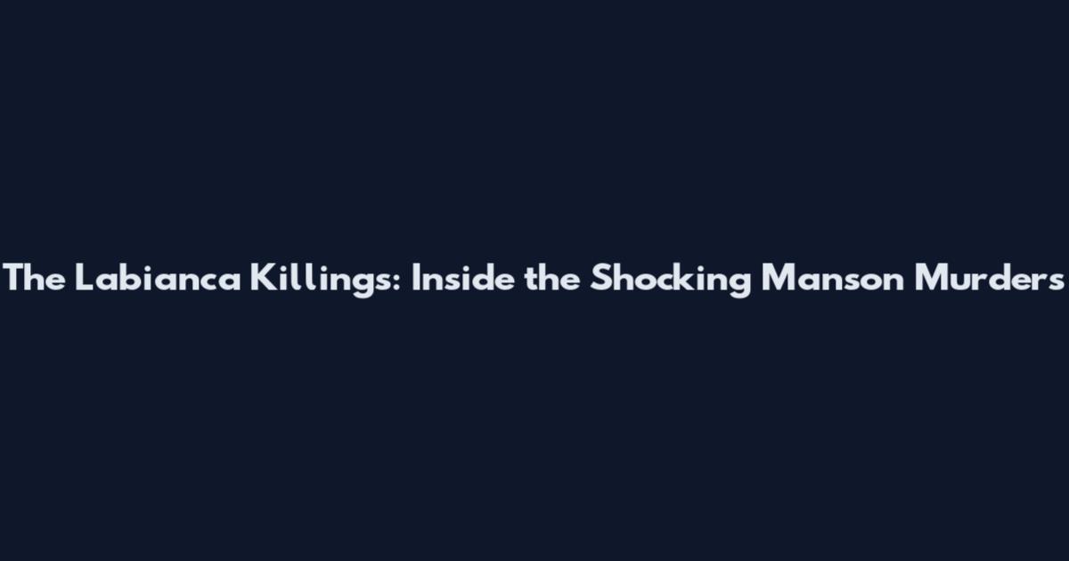The Labianca Killings: Inside the Shocking Manson Murders