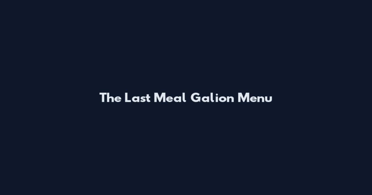 The Last Meal Galion Menu