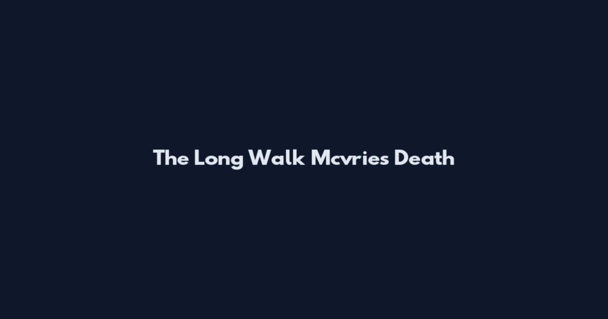 The Long Walk Mcvries Death