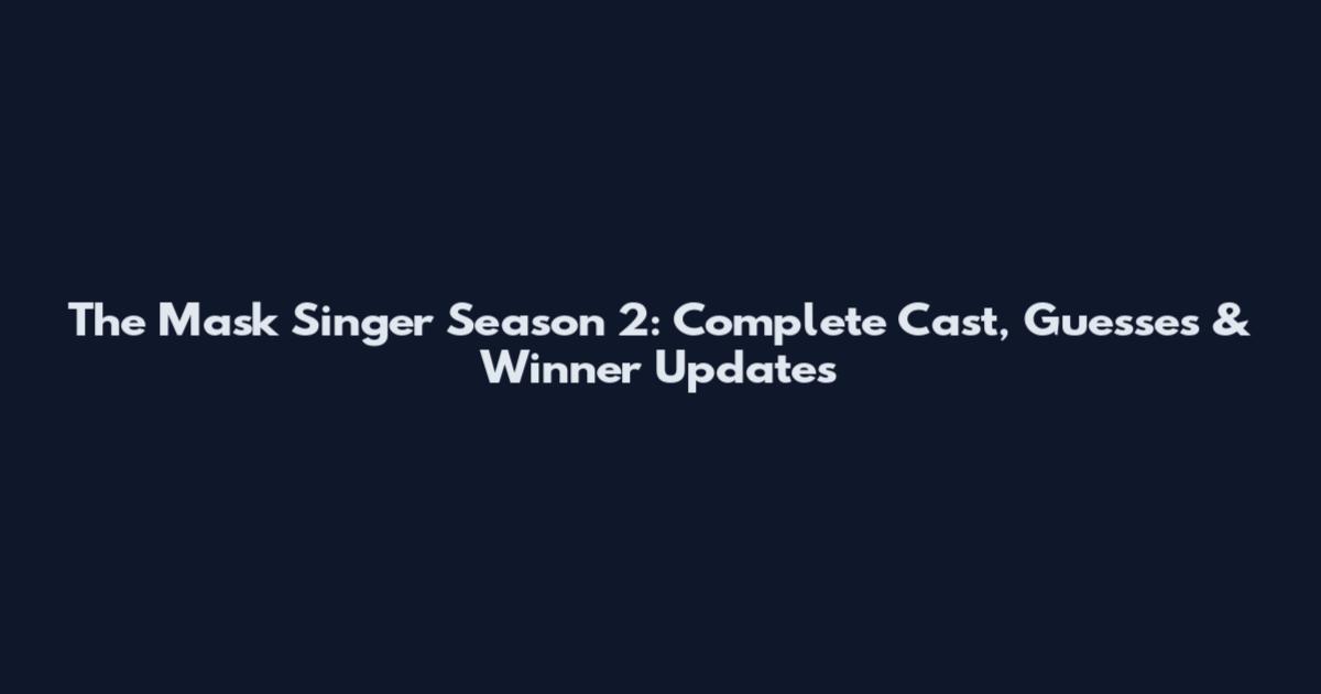 The Mask Singer Season 2: Complete Cast, Guesses & Winner Updates