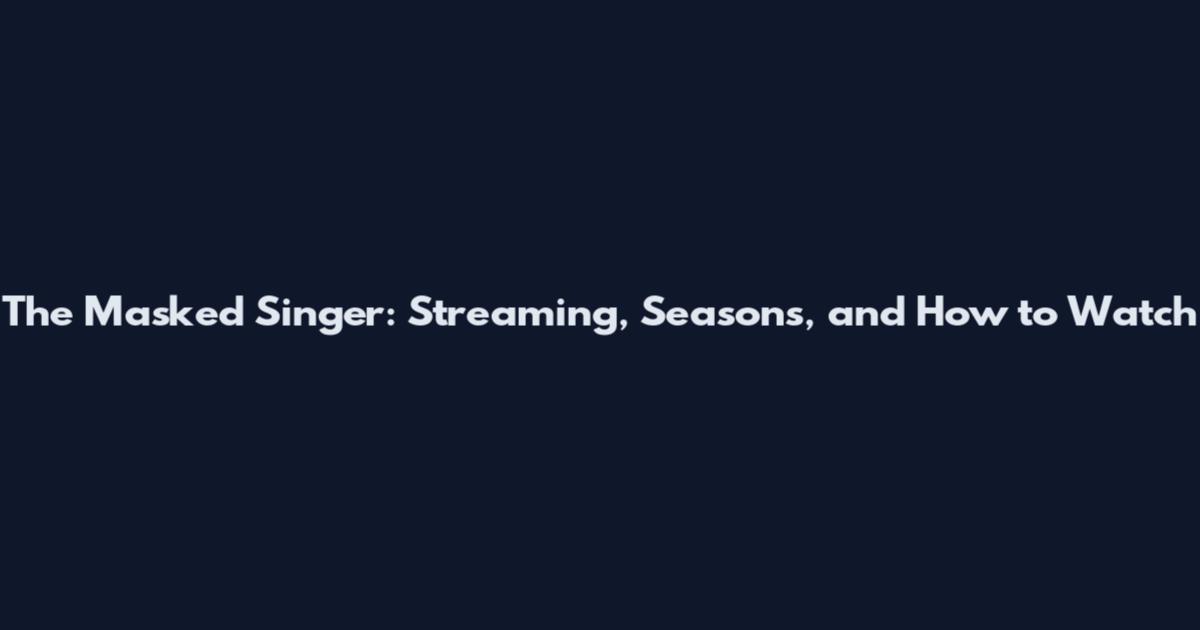 The Masked Singer: Streaming, Seasons, and How to Watch